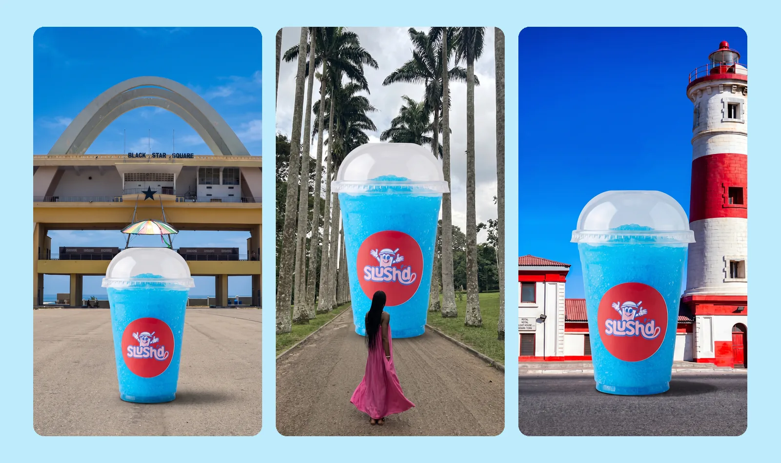 Slush’d cups at Black Star Square, on Aburi’s palm avenue and at Jamestown Lighthouse
